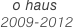 o haus
 2009-2012