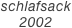 schlafsack
2002
